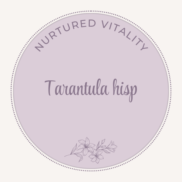 Nurtured Vitality Tarantula hisp