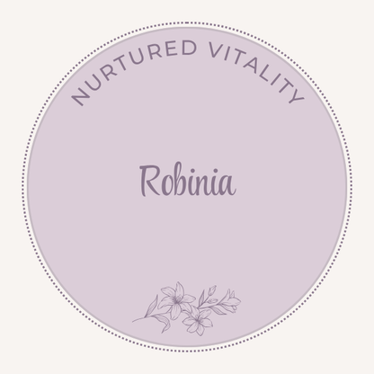 Nurtured Vitality Robinia