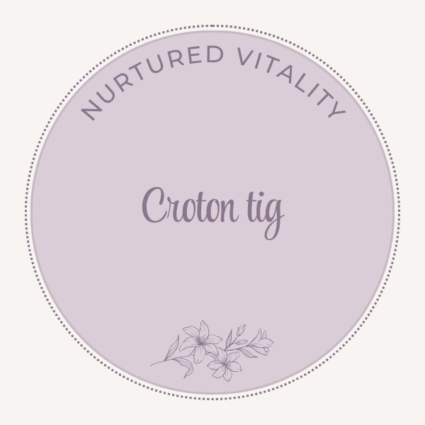 Nurtured Vitality Croton tig