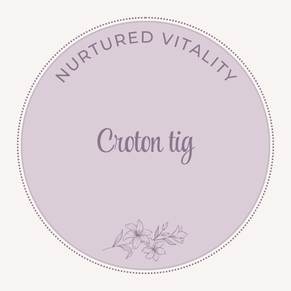 Nurtured Vitality Croton tig