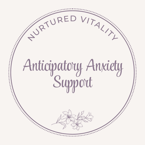 Nurtured Vitality Anticipatory Anxiety Support