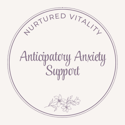 Nurtured Vitality Anticipatory Anxiety Support