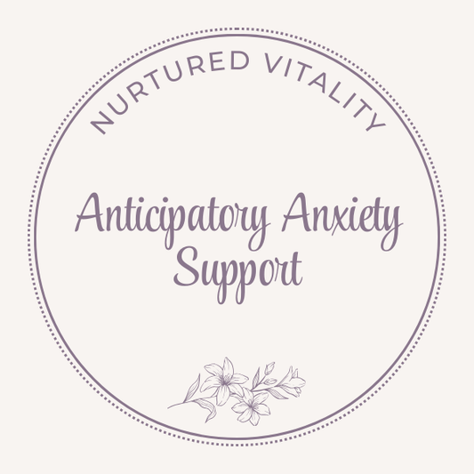 Nurtured Vitality Anticipatory Anxiety Support