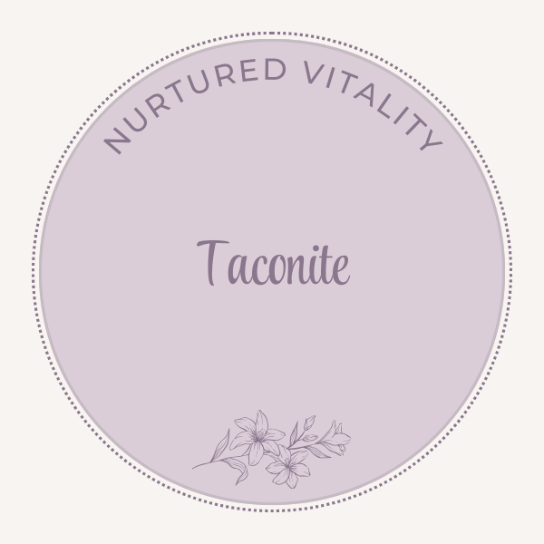 Nurtured Vitality Taconite